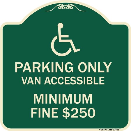 Signmission Parking Van Accessible Minimum Fine $250 Heavy-Gauge Aluminum Sign, 18" x 18", G-1818-23405 A-DES-G-1818-23405